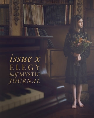 Half Mystic Journal Issue X: Elegy by Winters, Topaz