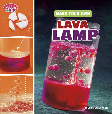 Make Your Own Lava Lamp by Harbo, Christopher