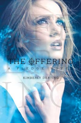 The Offering: A Pledge Novel by Derting, Kimberly