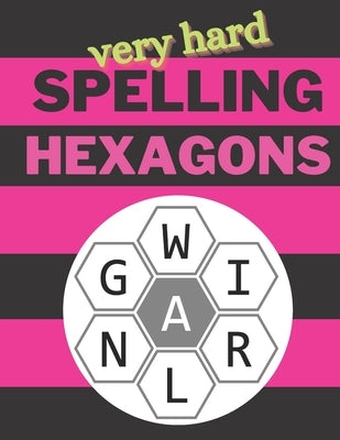 Very Hard Spelling Hexagons: 100 Letter Puzzles as seen in the NYT by Publishing, Penna