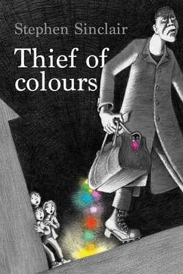 Thief of Colours by Sinclair, Stephen