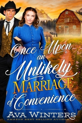 Once upon an Unlikely Marriage of Convenience: A Western Historical Romance Book by Winters, Ava