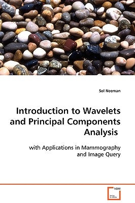 Introduction to Wavelets and Principal Components Analysis by Neeman, Sol