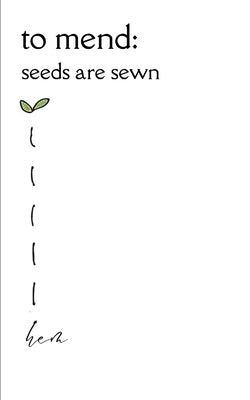 to mend: seeds are sewn by Hem