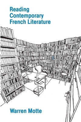 Reading Contemporary French Literature by Motte, Warren