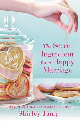 The Secret Ingredient for a Happy Marriage by Jump, Shirley