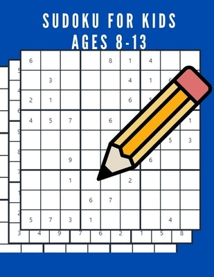 sudoku for kids ages 8-13: Super Sudoku book for smart kids, Sudoku puzzle books for kids, Solution super sudoku, Smart kids From easy to difficu by Obbad Alaa, Alaadin Alaadin