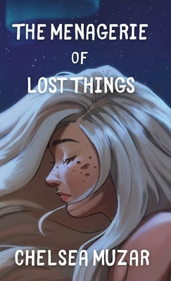 The Menagerie of Lost Things by Muzar, Chelsea