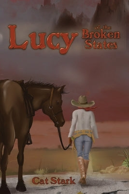 Lucy of the Broken States by Stark, Cat