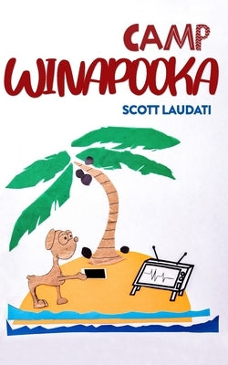 Camp Winapooka by Laudati, Scott
