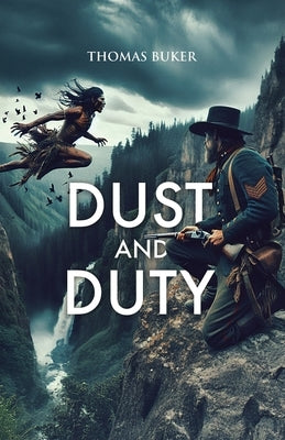 Dust and Duty by Buker, Thomas