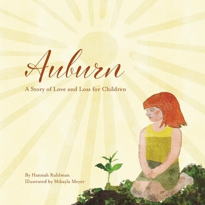 Auburn: A Story of Love and Loss for Children by Ruhlman, Hannah