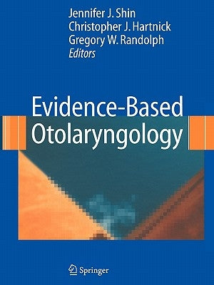 Evidence-Based Otolaryngology by Shin, Jennifer