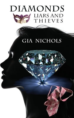 Diamonds: Liars and Thieves: Liars & Thieves by Nichols, Gia