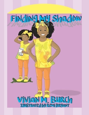 Finding My Shadow by Burch, Vivian