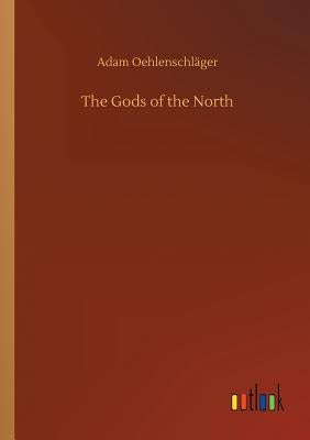 The Gods of the North by Oehlenschläger, Adam