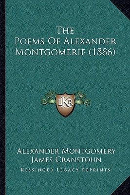 The Poems Of Alexander Montgomerie (1886) by Montgomery, Alexander