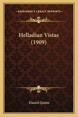 Helladian Vistas (1909) by Quinn, Daniel