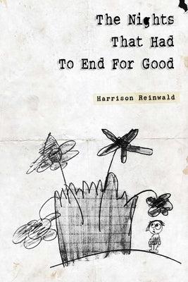 The Nights That Had To End For Good by Reinwald, Harrison