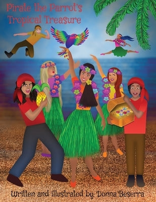 Pirate the Parrot's Tropical Treasure by Beserra, Donna