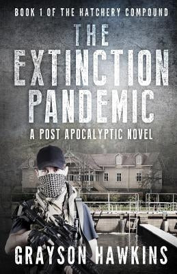 The Extinction Pandemic: A Post Apocalyptic Novel by M, Abigail