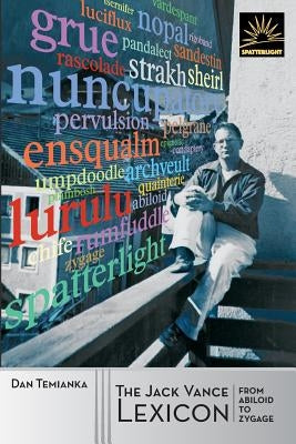 The Jack Vance Lexicon: from Abiloid to Zygage: The Coined Words of Jack Vance by Vance, Jack