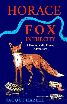 Horace Fox in the City by Hazell, Jacqui
