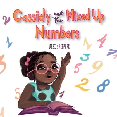 Cassidy and the Mixed Up Numbers by Shepperd, Dezi