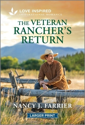 The Veteran Rancher's Return: An Uplifting Inspirational Romance by Farrier, Nancy J.