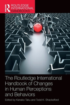 The Routledge International Handbook of Changes in Human Perceptions and Behaviors by Taku, Kanako