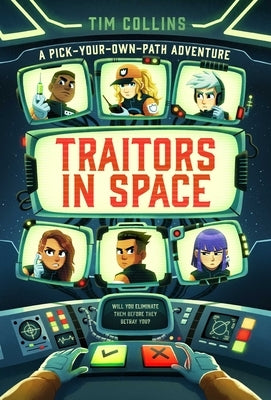 Traitors in Space: A Pick-Your-Own-Path Adventure by Collins, Tim