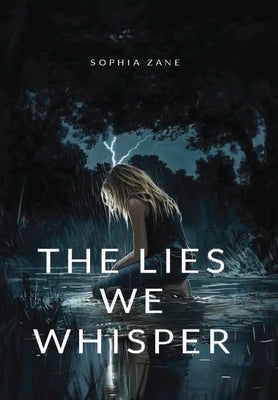 The Lies We Whisper by Zane, Sophia