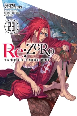 RE: Zero -Starting Life in Another World-, Vol. 23 (Light Novel) by Nagatsuki, Tappei