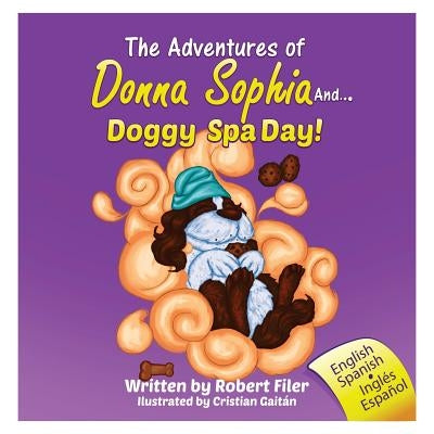 The Adventures of Donna Sophia and. Doggy Spa Day by Gaitan, Cristian