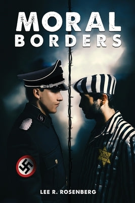 Moral Borders by Rosenberg, Lee R.