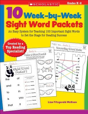 10 Week-By-Week Sight Word Packets: An Easy System for Teaching 100 Important Sight Words to Set the Stage for Reading Success by McKeon, Lisa