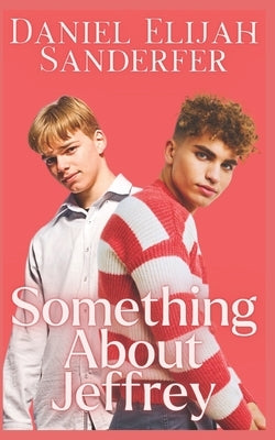 Something About Jeffrey by Sanderfer, Daniel Elijah