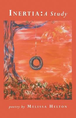 Inertia: A Study by Helton, Melissa