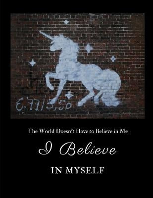 I Believe in Myself: The World Doesn't Have to Believe in Me by Press, Cattycat