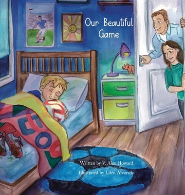 Our Beautiful Game by Howard, Victor