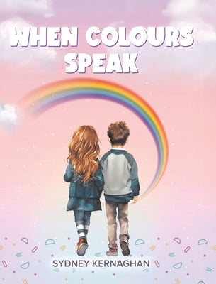 When Colours Speak by Kernaghan, Sydney