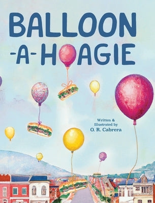 Balloon-a-Hoagie by Cabrera, O. R.