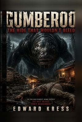 Gumberoo: The Hide That Wouldn't Bleed by Kress, Edward