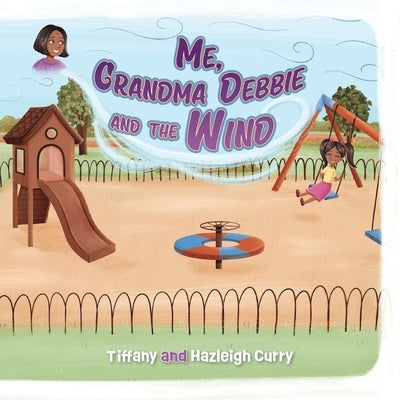 Me, Grandma Debbie, and the Wind by Curry, Tiffany