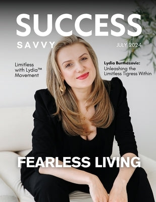 Success Savvy Magazine: July 2024 by Olivas, Hanna