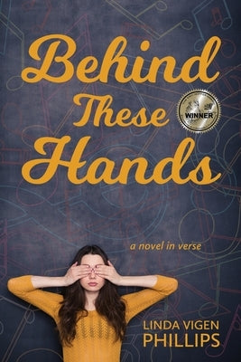 Behind These Hands: a novel in verse by Vigen Phillips, Linda