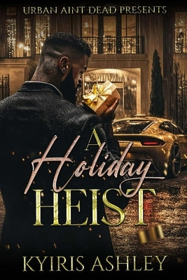 A Holiday Heist by Ashley, Kyiris