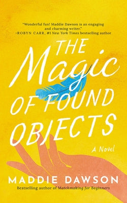 The Magic of Found Objects by Dawson, Maddie