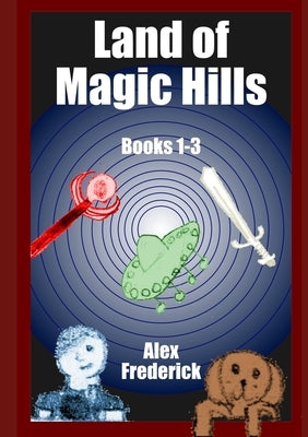 Land of Magic Hills by Frederick, Alex