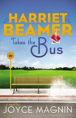 Harriet Beamer Takes the Bus by Magnin, Joyce
